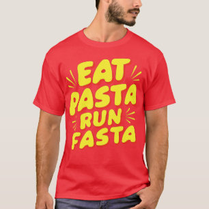 eat pasta run fasta 1 T-Shirt