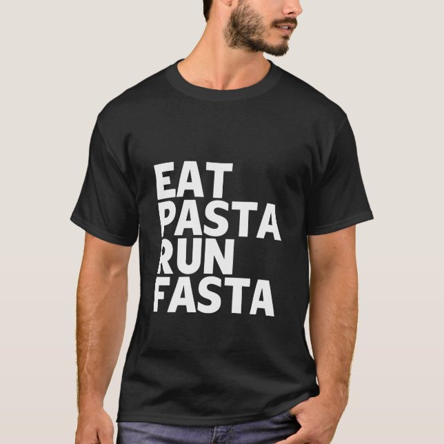 eat pasta run fasta T-Shirt (Front)