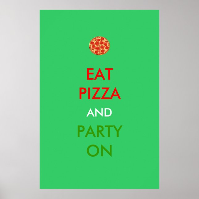 Eat Pizza and Party On Funny Poster (Front)