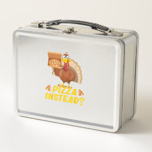 Eat pizza instead of turkey on Thanksgiving Metal Lunch Box