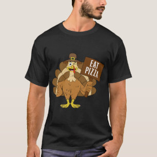 Eat Pizza Not Turkey Funny Thanksgiving Christmas T-Shirt