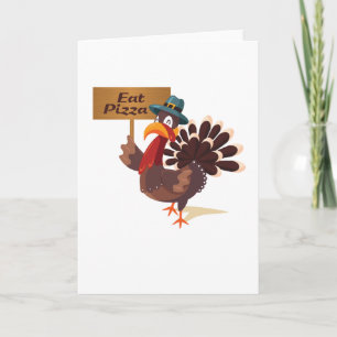 Eat Pizza Turkey Funny Thanksgiving Holiday Card