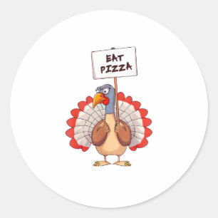 Eat Pizza Turkey Thanksgiving Adult Vegan Funny  Classic Round Sticker