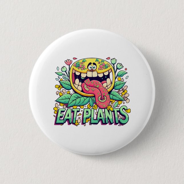 Eat Plants 2 Inch Round Button (Front)
