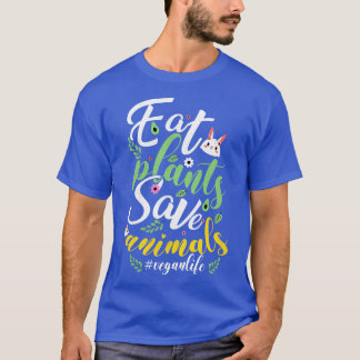 Eat Plants and Save Animals T-Shirt