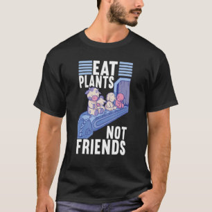 Eat Plants Not Friends Vegan Veggie Vegan Diet T-Shirt