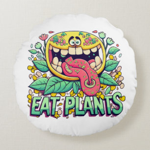 Eat Plants Round Pillow