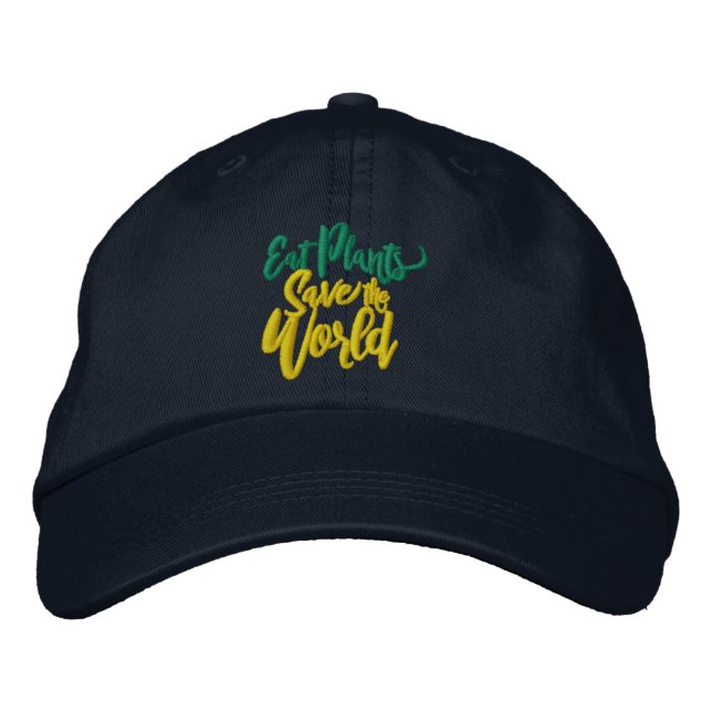 Eat Plants Save the World Embroidered Hat (Front)