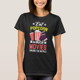 Eat Popcorn Ignore The World Pop Corn Eater Graphi T-Shirt