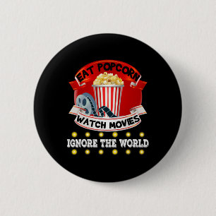 Eat Popcorn Watch Movies Ignore The World Funny Gi 2 Inch Round Button