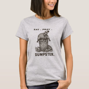 Eat Pray Dumpster Raccoon Funny Trash Panda Parody T-Shirt