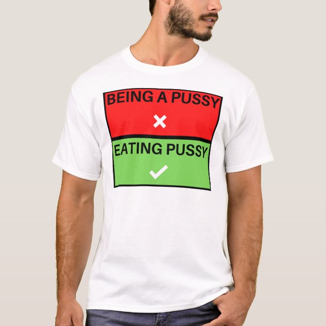 Eat Pussy Don&x27;t Be One Sticker T-Shirt (Front)