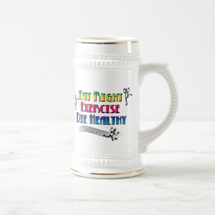 Eat Right Exercise Die Healthy - Funny Dark Humour Beer Stein