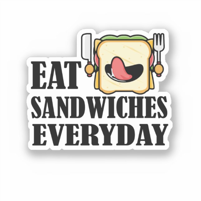 Eat Sandwiches Everyday , Enjoy every Sandwich (Front)