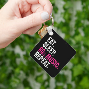 Eat Sleep 80s Music Repeat Keychain