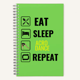 Eat Sleep Acro Dance Repeat  Notebook