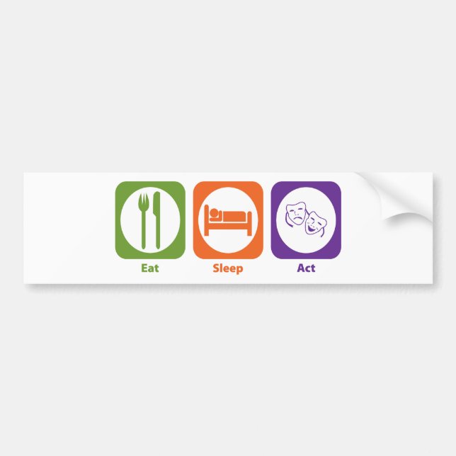 Eat Sleep Act Bumper Sticker (Front)