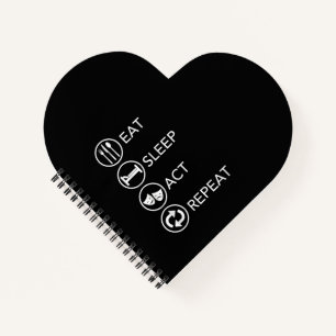 Eat Sleep Act Repeat -Acting Actors Acting Gift Notebook