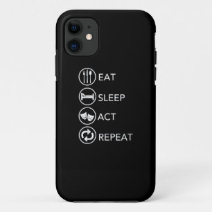 Eat Sleep Act Repeat Actors Acting Gift iPhone 11 Case