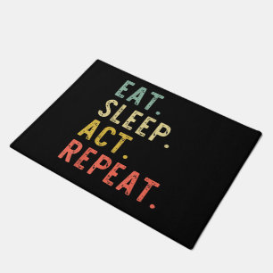 Eat Sleep Act Repeat Doormat