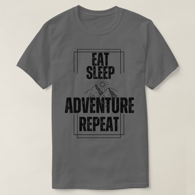 Eat Sleep Adventure Repeat T-Shirt (Design Front)