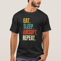 Eat Sleep Airsoft Repeat  Air Soft Sports Retro Vi