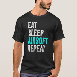 Eat Sleep Airsoft Repeat Airsoft T-Shirt