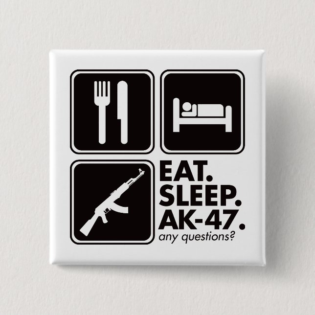 Eat Sleep AK-47 - Black 2 Inch Square Button (Front)