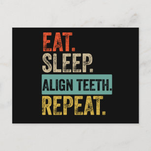 Eat sleep align teeth repeat retro vintage postcard