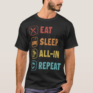 Eat Sleep All-In Repeat Poker Hands Texas Holdem P T-Shirt