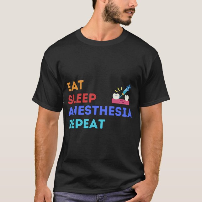 EAT SLEEP ANESTHESIA REPEAT - ANESTHESIA  T-Shirt (Front)