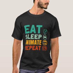 Eat Sleep Animate Repeat Animation Designer Art An T-Shirt