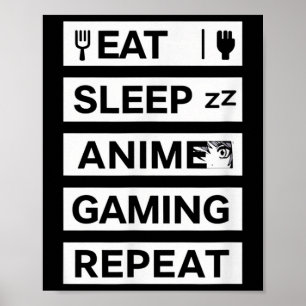 Eat Sleep Anime Gaming Repeat Otaku Gamer Humour  Poster