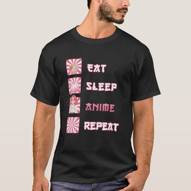 Eat Sleep Anime Repeat | Anime Manga Funny Japanes T-Shirt (Front)