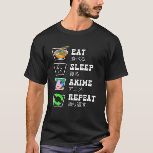 Eat Sleep Anime Repeat Funny Anime Lover Japanese T-Shirt
