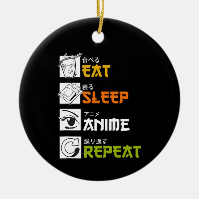 Eat Sleep Anime Repeat Gift Idea Cosplayer Ceramic Ornament (Front)