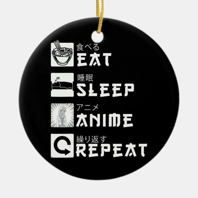 Eat Sleep Anime Repeat Japanese Manga Lover Ceramic Ornament (Front)