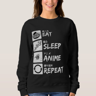 EAT SLEEP ANIME REPEAT SWEATSHIRT