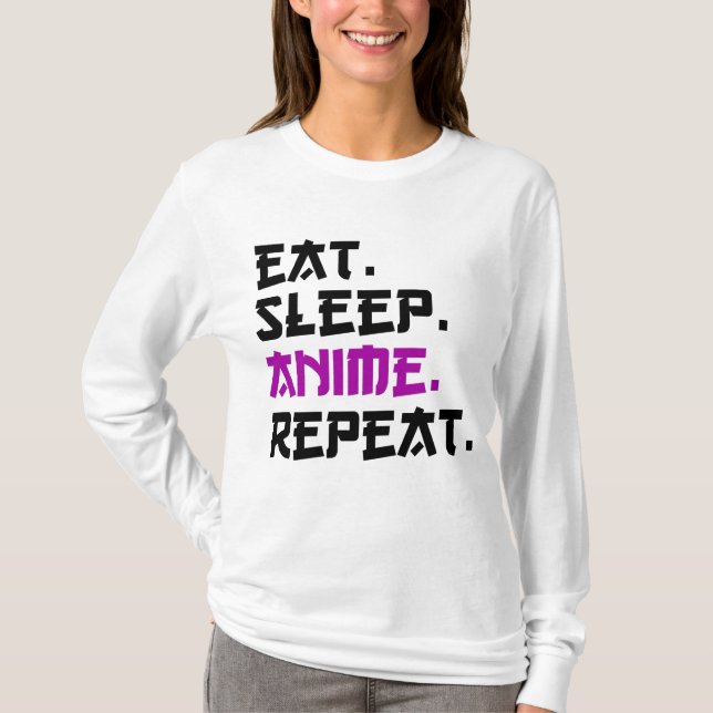 Eat Sleep Anime Repeat     T-Shirt (Front)