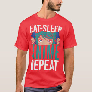 Eat Sleep Anime Repeat Women Men Teen Boys Girls K T-Shirt