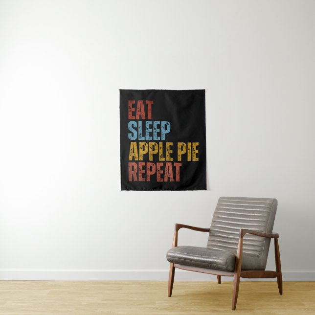 EAT SLEEP APPLE PIE REPEAT TAPESTRY (In Situ)