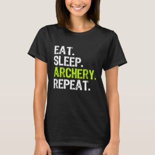 Eat Sleep Archery Archer Bowman Funny Cool T-Shirt