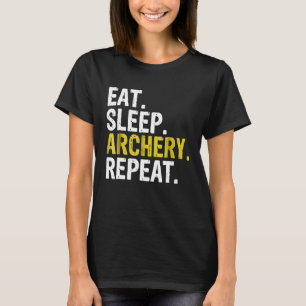 Eat Sleep Archery Repeat Archer T-Shirt