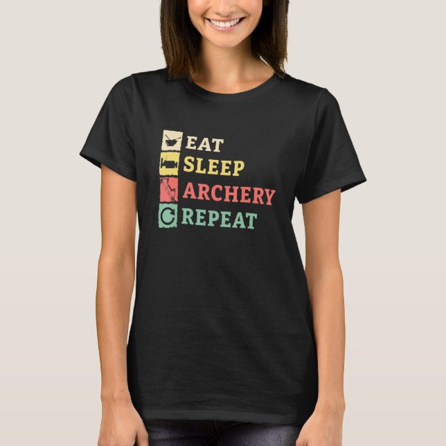 Eat Sleep Archery Repeat Arrow Bow Hunting T-Shirt (Front)