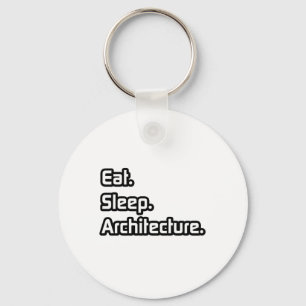 Eat. Sleep. Architecture. Keychain