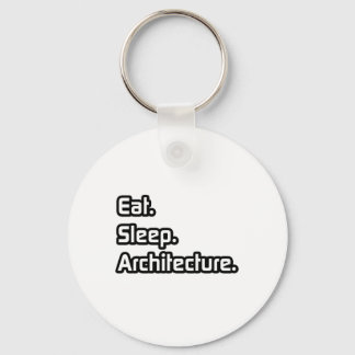 Eat. Sleep. Architecture. Keychain