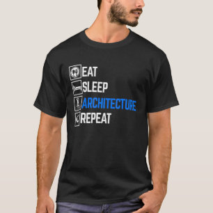 Eat Sleep Architecture Repea Architect Graduate T-Shirt