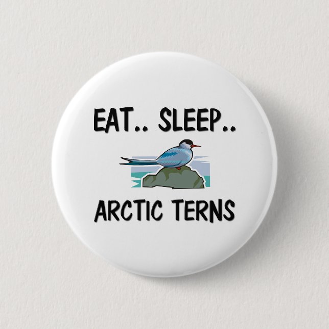 Eat Sleep ARCTIC TERNS 2 Inch Round Button (Front)