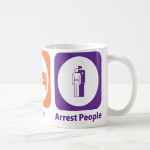 Eat Sleep Arrest People Coffee Mug