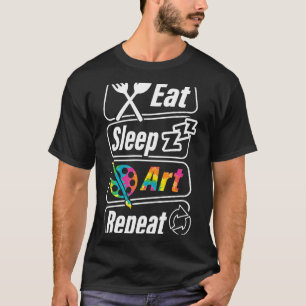 Eat Sleep Art Repeat Painting Drawing Art Lover Pa T-Shirt